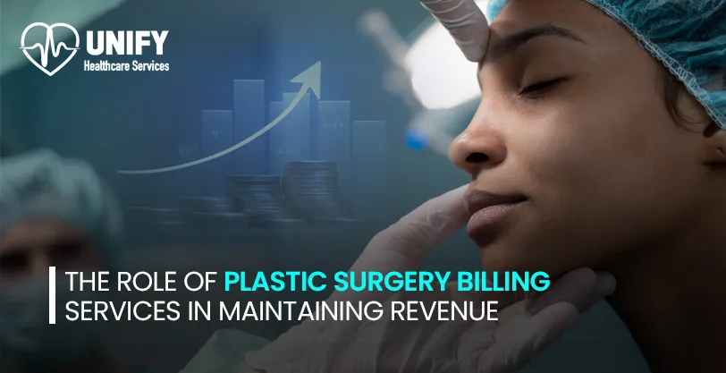 The Role of Plastic Surgery Billing Services in Maintaining Revenue Cycle