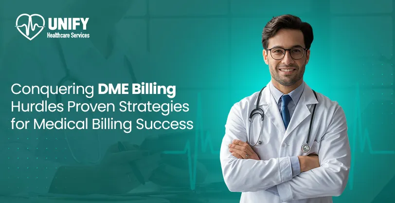 Conquering DME Billing Hurdles: Proven Strategies for Medical Billing Success