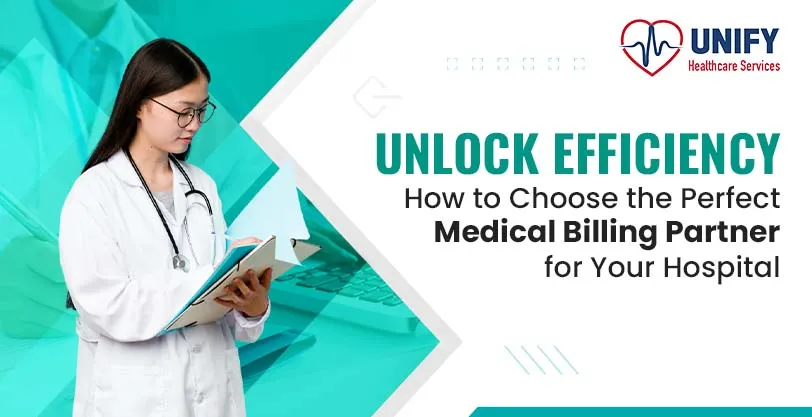 Unlock Efficiency: How to Choose the Perfect Medical Billing Partner for Your Hospital