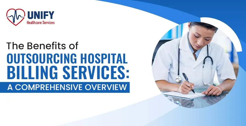 The Benefits of Outsourcing Hospital Billing Services: A Comprehensive Overview