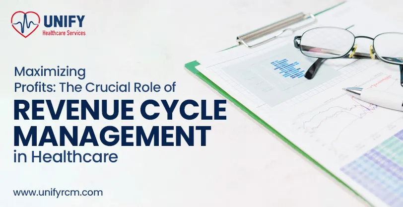 Maximizing Profits: The Crucial Role of Revenue Cycle Management in Healthcare