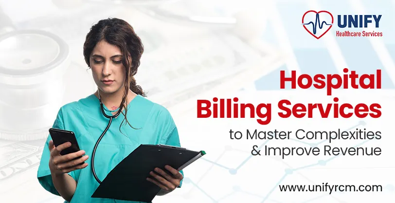 Hospital Billing Services to Master Complexities & Improve Revenue