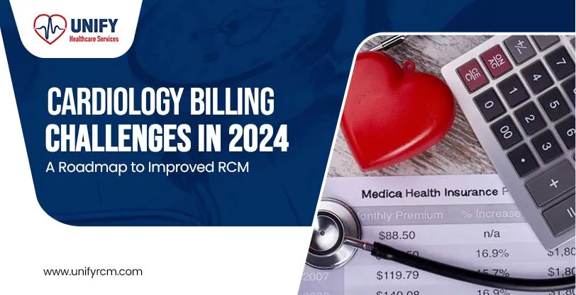 Cardiology Billing Challenges in 2024: A Roadmap to Improved RCM