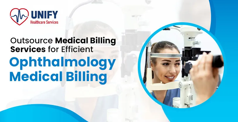 Outsource Medical Billing Services for Efficient Ophthalmology Medical Billing