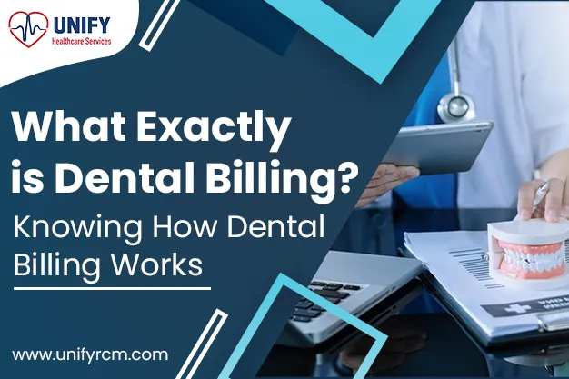 What Exactly is Dental Billing? Knowing How Dental Billing Works